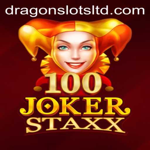 Exploring the Exciting World of 100JokerStaxx: A Premier Dragon Slots Game