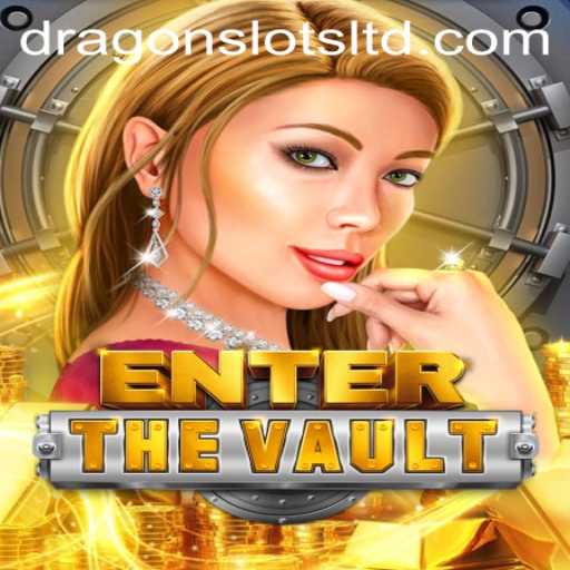 EntertheVault: An Exciting Dive into Dragon Slots in the Gaming World