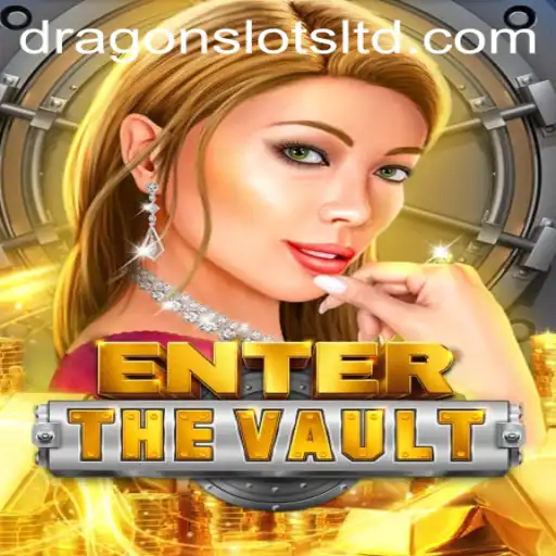 EntertheVault: An Exciting Dive into Dragon Slots in the Gaming World