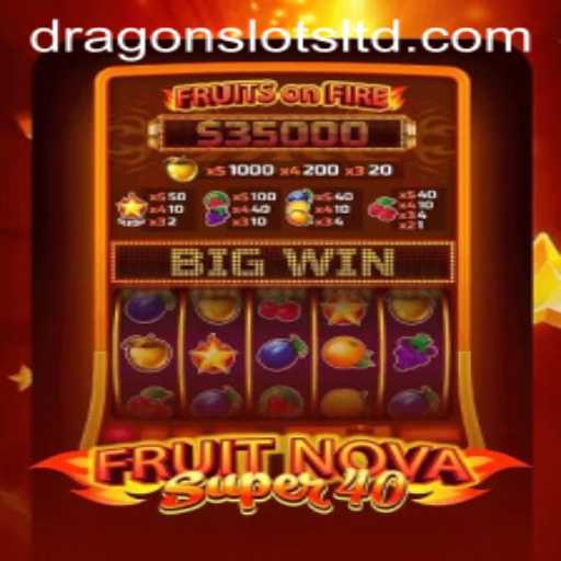 Exploring FruitNovaSuper40: An Exciting Adventure in Dragon Slots